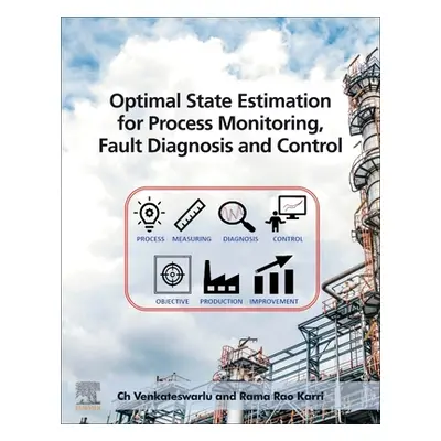 "Optimal State Estimation for Process Monitoring, Fault Diagnosis and Control" - "" ("Venkateswa