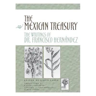 "The Mexican Treasury: The Writings of Dr. Francisco Hernndez" - "" ("Varey Simon")