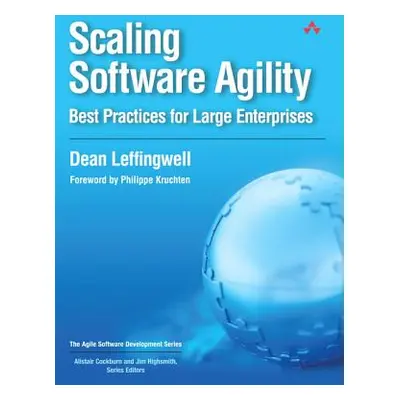 "Scaling Software Agility: Best Practices for Large Enterprises" - "" ("Leffingwell Dean")