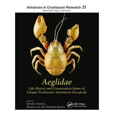 "Aeglidae: Life History and Conservation Status of Unique Freshwater Anomuran Decapods" - "" ("S