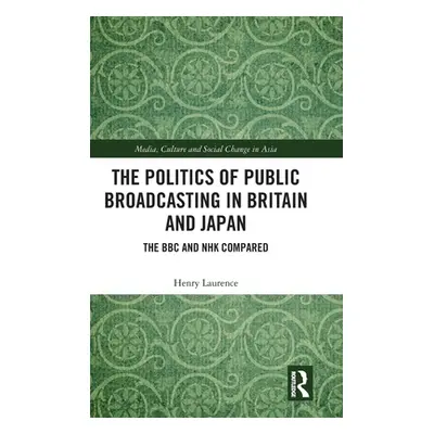 "The Politics of Public Broadcasting in Britain and Japan: The BBC and Nhk Compared" - "" ("Laur