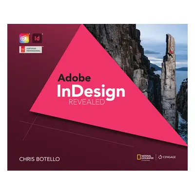 "Adobe Indesign Creative Cloud Revealed, 2nd Edition" - "" ("Botello Chris")