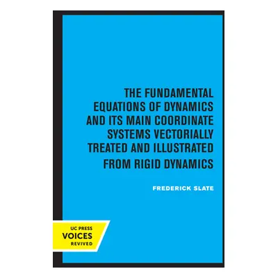 "The Fundamental Equations of Dynamics and Its Main Coordinate Systems Vectorially Treated and I