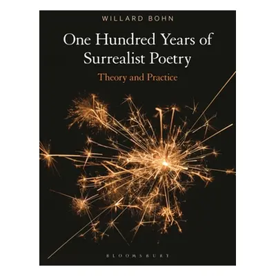 "One Hundred Years of Surrealist Poetry: Theory and Practice" - "" ("Bohn Willard")