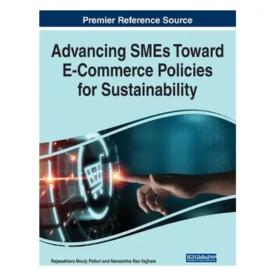 "Advancing SMEs Toward E-Commerce Policies for Sustainability" - "" ("Potluri Rajasekhara Mouly"