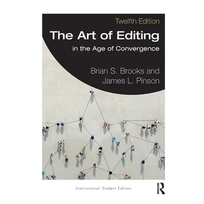 "The Art of Editing: in the Age of Convergence International Student Edition" - "" ("Brooks Bria