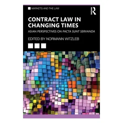 "Contract Law in Changing Times: Asian Perspectives on Pacta Sunt Servanda" - "" ("Witzleb Norma