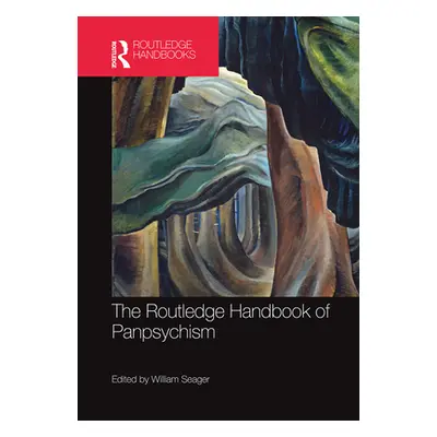 "The Routledge Handbook of Panpsychism" - "" ("Seager William")