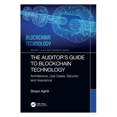 "The Auditor's Guide to Blockchain Technology: Architecture, Use Cases, Security and Assurance" 