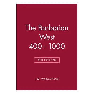 "The Barbarian West 400 - 1000" - "" ("Wallace-Hadrill J. M.")