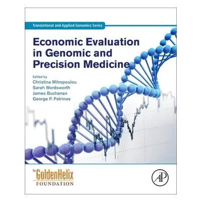 "Economic Evaluation in Genomic and Precision Medicine" - "" ("Mitropoulou Christina")