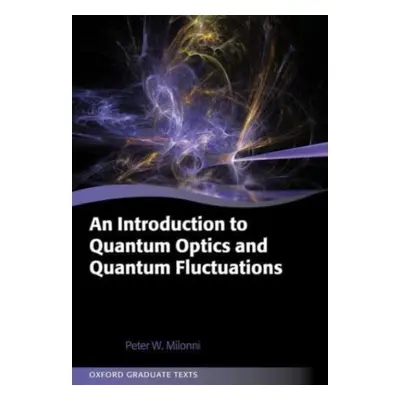 "An Introduction to Quantum Optics and Quantum Fluctuations" - "" ("Milonni Peter")