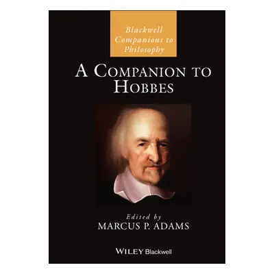 "A Companion to Hobbes" - "" ("Adams Marcus P.")