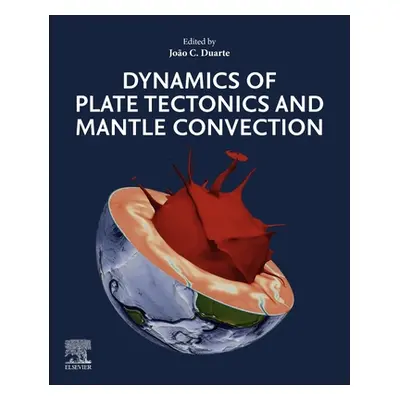 "Dynamics of Plate Tectonics and Mantle Convection" - "" ("Duarte Joao C.")