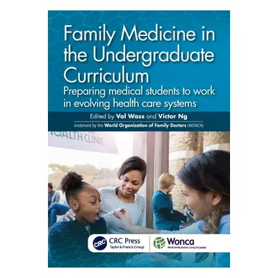 "Family Medicine in the Undergraduate Curriculum: Preparing Medical Students to Work in Evolving