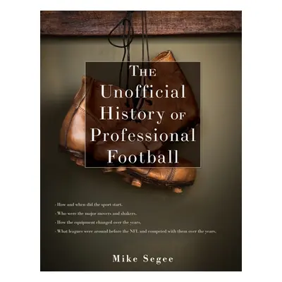 "The Unofficial History of Professional Football" - "" ("Segee Mike")