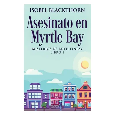 "Asesinato en Myrtle Bay" - "" ("Blackthorn Isobel")