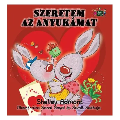 "I Love My Mom: Hungarian Edition" - "" ("Admont Shelley")