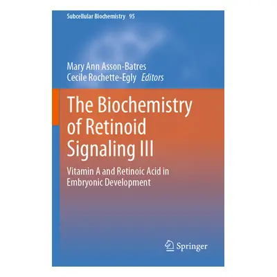 "The Biochemistry of Retinoid Signaling III: Vitamin A and Retinoic Acid in Embryonic Developmen