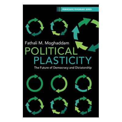 "Political Plasticity: The Future of Democracy and Dictatorship" - "" ("Moghaddam Fathali M.")