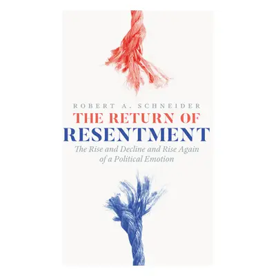 "The Return of Resentment: The Rise and Decline and Rise Again of a Political Emotion" - "" ("Sc