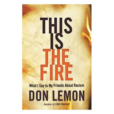 "This Is the Fire: What I Say to My Friends about Racism" - "" ("Lemon Don")