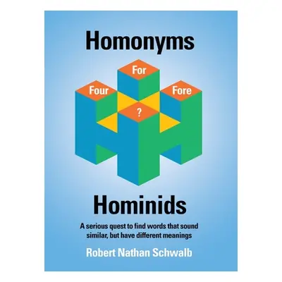 "Homonyms for Hominids" - "" ("Schwalb Robert N.")