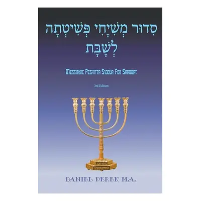 "Messianic Peshitta Siddur for Shabbat: (Biblical Hebrew with English translations and commentar