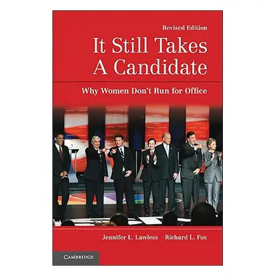 "It Still Takes a Candidate: Why Women Don't Run for Office" - "" ("Lawless Jennifer L.")