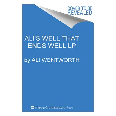 "Ali's Well That Ends Well: Tales of Desperation and a Little Inspiration" - "" ("Wentworth Ali"