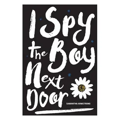 "I Spy the Boy Next Door" - "" ("Armstrong Samantha")