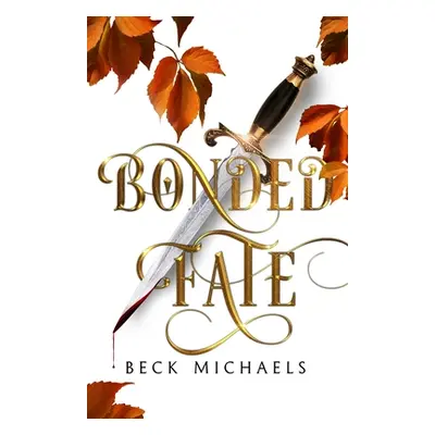 "Bonded Fate (GOTM Limited Edition #2)" - "" ("Michaels Beck")