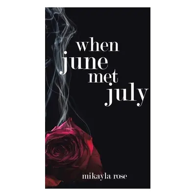 "When June Met July" - "" ("Rose Mikayla")