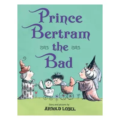 "Prince Bertram the Bad" - "" ("Lobel Arnold")