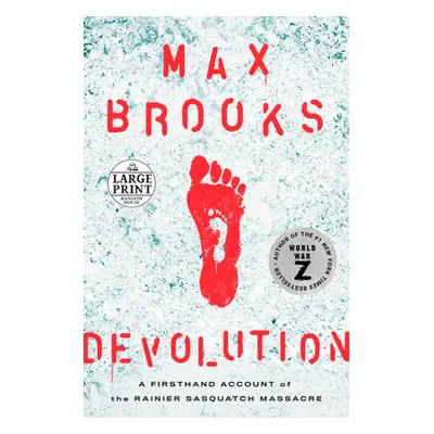 "Devolution: A Firsthand Account of the Rainier Sasquatch Massacre" - "" ("Brooks Max")