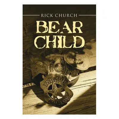 "Bear Child" - "" ("Church Rick")