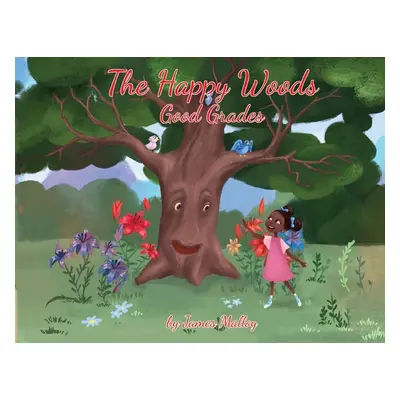 "The Happy Woods: Good Grades, with African-American illustrations" - "" ("Malloy James")