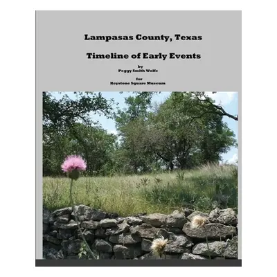 "Lampasas County, Texas: Timeline of Early Events" - "" ("Wolfe Peggy Smith")