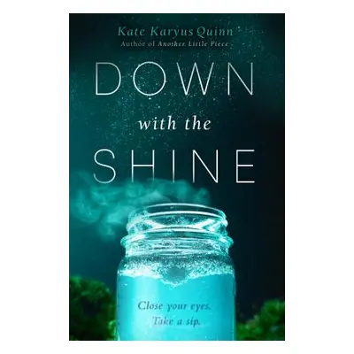 "Down with the Shine" - "" ("Quinn Kate Karyus")