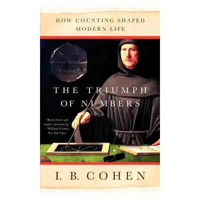 "The Triumph of Numbers: How Counting Shaped Modern Life" - "" ("Cohen I. Bernard")