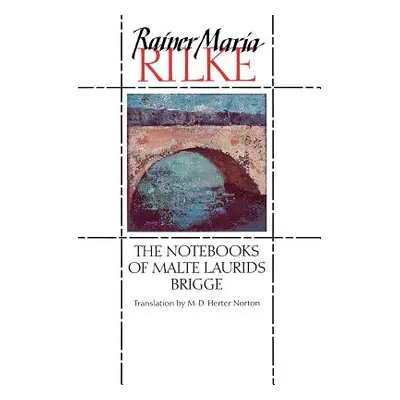 "The Notebooks of Malte Laurids Brigge" - "" ("Rilke Rainer Maria")