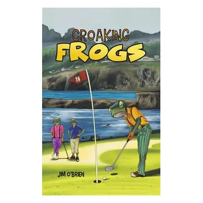 "Croaking Frogs" - "" ("O'Brien Jim")