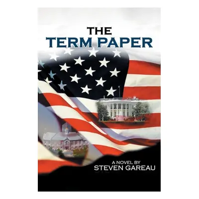 "The Term Paper" - "" ("Gareau Steven M.")