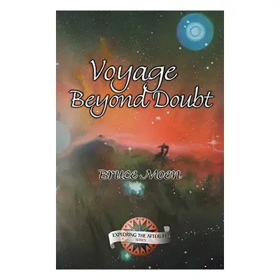 "Voyage Beyond Doubt" - "" ("Moen Bruce")