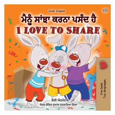 "I Love to Share (Punjabi English Bilingual Book for Kids- Gurmukhi): Punjabi Gurmukhi India" - 