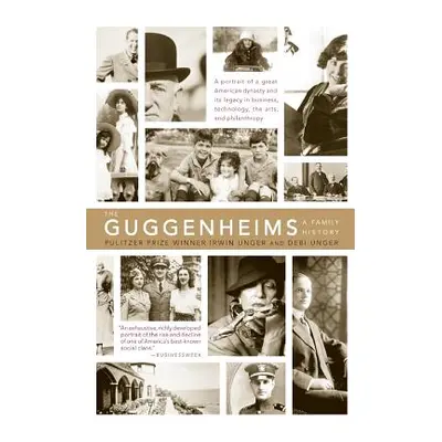 "The Guggenheims: A Family History" - "" ("Unger Debi")