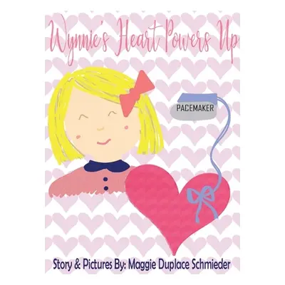 "Wynnie's Heart Powers Up" - "" ("Duplace Schmieder Maggie")