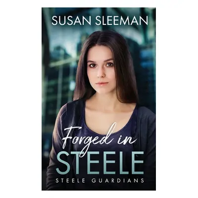 "Forged in Steele" - "" ("Sleeman Susan")