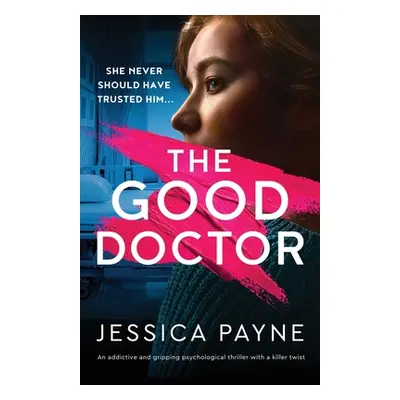 "The Good Doctor: An addictive and gripping psychological thriller with a killer twist" - "" ("P