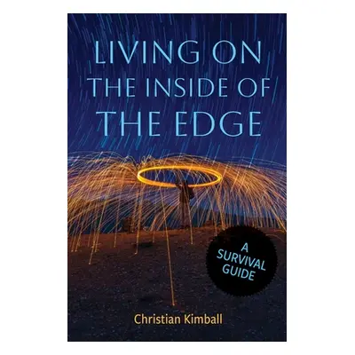 "Living on the Edge of the Inside: A Survival Guide" - "" ("Kimball Christian")